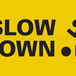 Slow Down Lawn Sign
