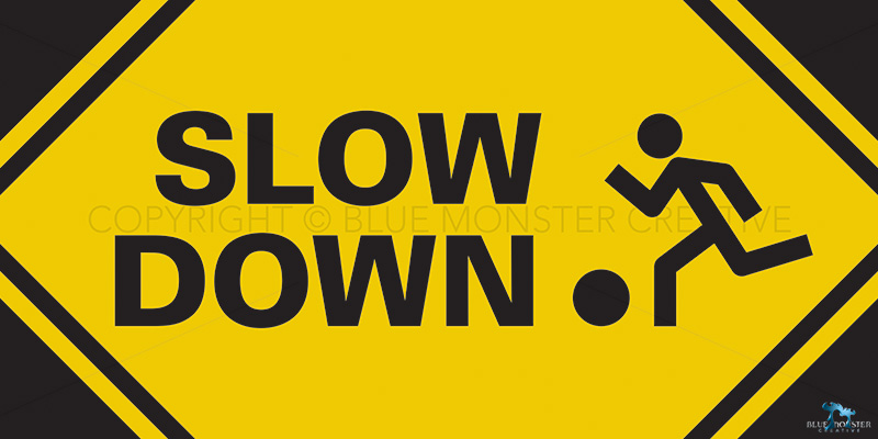 Featured image for “Slow Down Sign”
